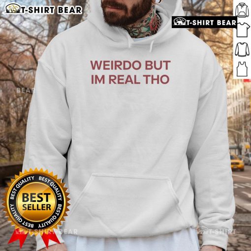 Official Weirdo But I'm Real Tho Hoodie in black, showcasing a trendy design for casual and comfortable streetwear.