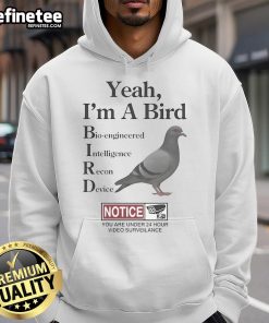 Official Yeah Im A Bird Bioengineered Intelligence Recon Device hoodie featuring a unique design and stylish fit.