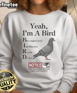 Official Yeah I'm A Bird Bioengineered Intelligence Recon Device sweatshirt featuring unique design and bold graphics.