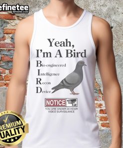 Official Yeah I'm A Bird bioengineered intelligence recon device tank top featuring a vibrant design and unique style.