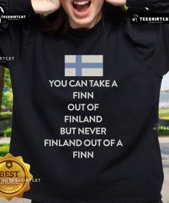 Cozy sweatshirt featuring the phrase 'You Can Take A Finn Out Of Finland But Never Finland Out Of A Finn' in stylish font.