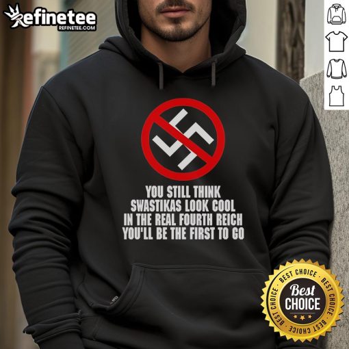 Anti-Nazi hoodie featuring bold text: 'You Still Think Swastikas Look Cool? The Real Fourth Reich.' Perfect for activism.