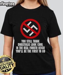 Anti-Nazi ladies tee featuring bold statement on swastikas and the Fourth Reich, promoting awareness and social justice.