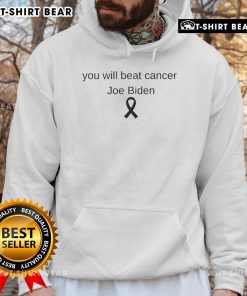 Official You Will Beat Cancer Joe Biden Hoodie featuring motivational design, perfect for cancer awareness supporters.