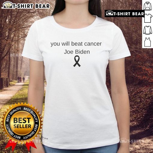 Official You Will Beat Cancer Joe Biden Ladies Tee featuring a motivational design promoting cancer awareness and support.