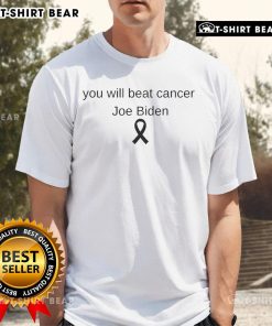 Alt Text: Official You Will Beat Cancer Joe Biden T-Shirt featuring bold graphic design and inspiring message for cancer fighters.