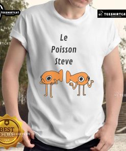 Original Fish Le Poisson Steve T-Shirt featuring a playful cartoon fish design, perfect for seafood lovers and humor enthusiasts.
