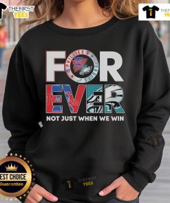 Original Philadelphia Eagles x Philadelphia Phillies sweatshirt featuring 'Forever Not Just When We Win' logo, 2025 edition.
