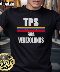 Original TPS Para Venezolanos T-Shirt featuring bold design and vibrant colors, perfect for showing support and solidarity.