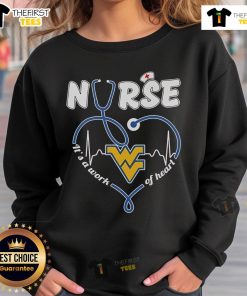 Original West Virginia Nurse 'It's a Work of Heart' sweatshirt showcasing a heartfelt design for dedicated nurses.