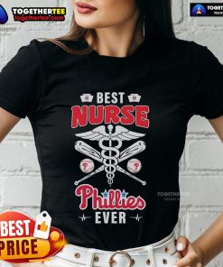 Premium Best Nurse Philadelphia Phillies Ever Ladies Tee in vibrant colors, perfect for fans and nurses alike.