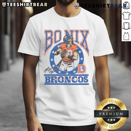 Premium Broncos Bo Nix Signature T-Shirt featuring vibrant team colors and Bo Nix's signature for true fans.
