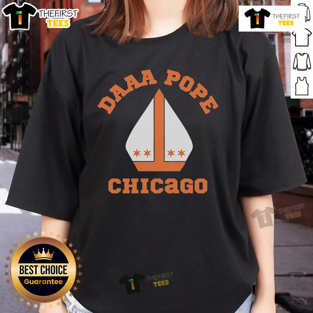 Premium Daaa Pope Chicago Ladies Tee Premium DAAA Pope Chicago ladies tee featuring a stylish design and soft fabric for ultimate comfort.