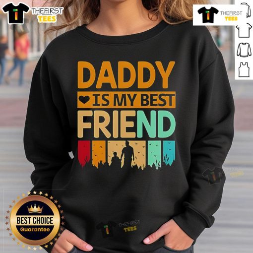 Premium Daddy Is My Best Friend Sweatshirt in cozy fabric, perfect for casual outings and showing love for dads.