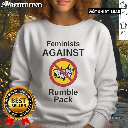 Premium Feminist Against Rumble Pack Sweatshirt featuring bold design and comfortable fit, perfect for casual activism.