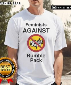 Premium Feminist Against Rumble Pack T-Shirt featuring bold text and a stylish design for empowering women.