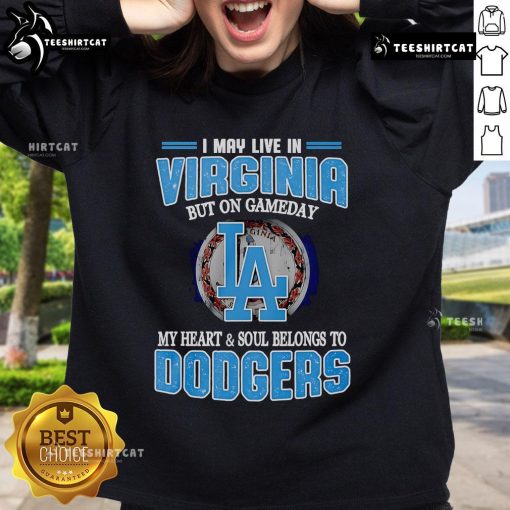 Premium sweatshirt for fans who say, 'I may live in Virginia, but my heart belongs to the Dodgers' on game day.