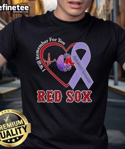Premium I Will Remember For You Alzheimer's Awareness Boston Red Sox T-Shirt featuring vibrant team colors and supportive message.