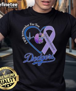 Premium I Will Remember For You Alzheimer's Awareness T-Shirt featuring Los Angeles Dodgers logo and design.