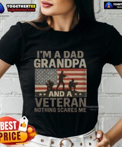 Alt Text: Premium I'm A Dad, Grandpa, And A Veteran - Nothing Scares Me Ladies Tee showcasing a bold, patriotic design.