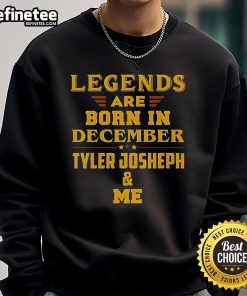 Premium Legends Are Born In December sweatshirt featuring Tyler Joseph design, perfect for fans and birthday celebrations.
