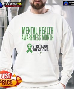 Premium Philadelphia Phillies Mental Health Awareness Month sweatshirt promoting 'Strikeout The Stigma' message.