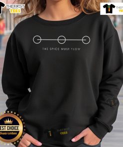 Premium The Spice Must Flow Sweatshirt featuring a stylish design, perfect for fans of sci-fi and comfortable fashion.