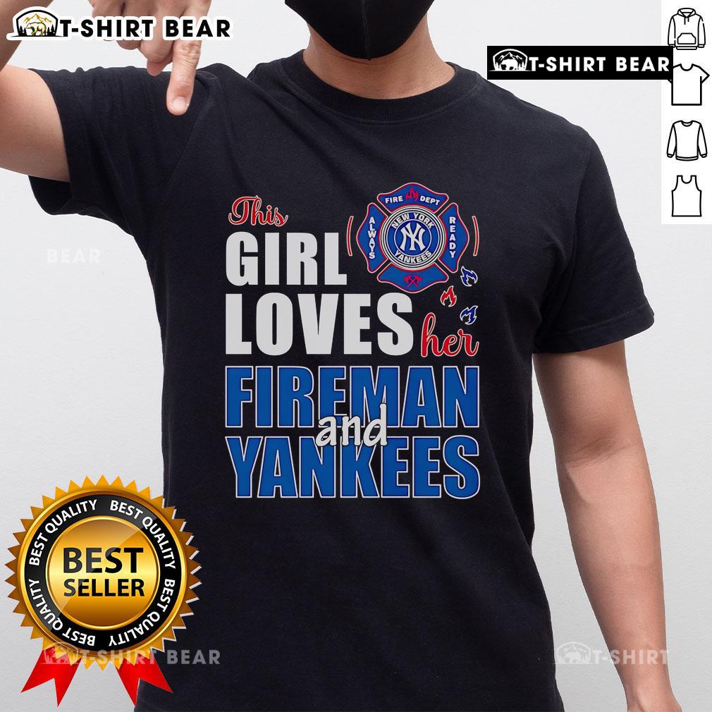 Premium This Girl Loves Her Fireman And Yankees T Shirt Alt Text: Premium T-shirt featuring 'This Girl Loves Her Fireman And Yankees' design, perfect for fans of firemen and New York Yankees.