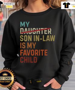 Premium vintage sweatshirt saying 'My Daughter & Son-In-Law Is My Favorite Child' in stylish font, perfect gift.