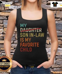 Premium vintage tank top featuring 'My Daughter, Son-In-Law Is My Favorite Child' design for stylish family apparel.