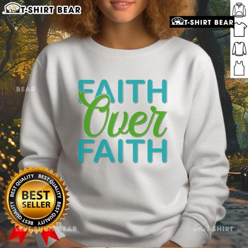 Alt Text: Pretty Faith Over Faith Sweatshirt featuring a stylish design, perfect for casual wear and expressing faith.