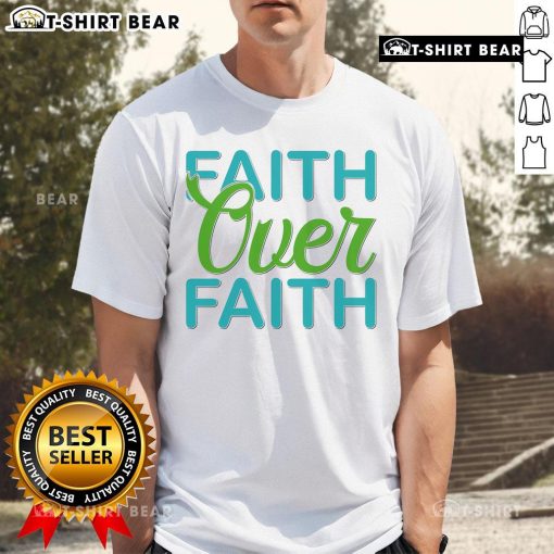 Pretty Faith Over Faith T-Shirt design featuring a stylish graphic, perfect for expressing your faith and fashion sense.