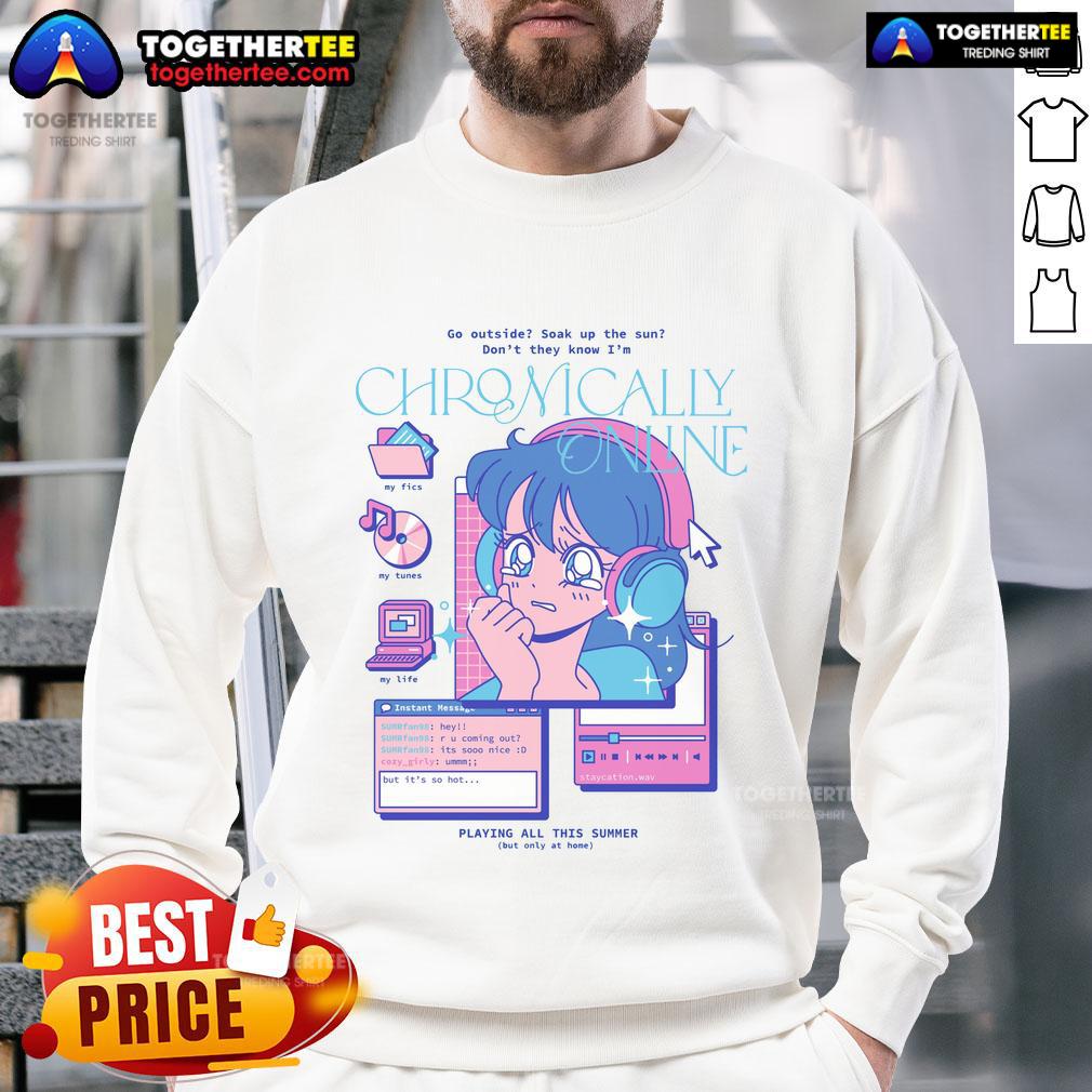 Pretty Go Outside Don't They Know I'm Chronically Online Funny Retro Anime Sweatshirt Funny retro anime sweatshirt with 'Pretty Go Outside, Don't They Know I'm Chronically Online' slogan in vibrant colors.