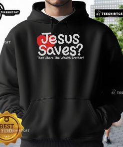 Alt Text: Pretty Jesus Saves Then Share The Wealth Brother Hoodie featuring a stylish design for faith-inspired fashion.