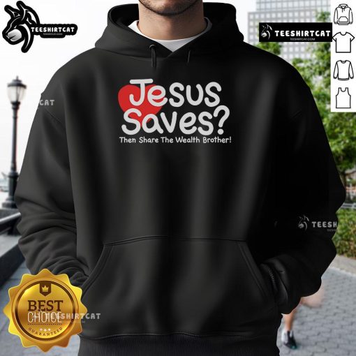 Alt Text: Pretty Jesus Saves Then Share The Wealth Brother Hoodie featuring a stylish design for faith-inspired fashion.
