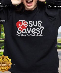 Pretty Jesus Saves Then Share The Wealth Brother Sweatshirt in vibrant colors, perfect for casual faith-inspired style.