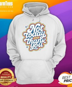 Pretty Not Today Thank You Hoodie featuring a stylish design perfect for casual wear and expressing a fun attitude.