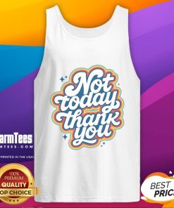 Pretty Not Today Thank You tank top featuring a stylish design and comfortable fit, perfect for casual wear.