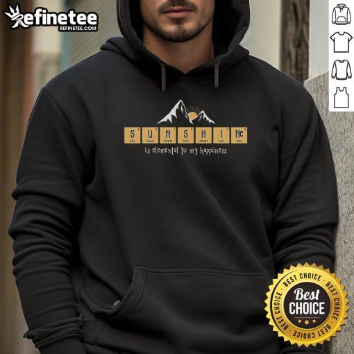Pretty Sunshine is Elemental to My Happiness Hoodie featuring vibrant colors and a cozy design, perfect for uplifting style.