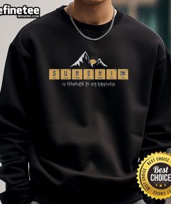Cozy sweatshirt featuring 'Pretty Sunshine is Elemental to My Happiness' for a cheerful, uplifting style.