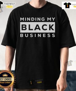 Top Awesome Minding My Black Business T-Shirt featuring a stylish design promoting Black entrepreneurship and empowerment.