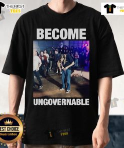 Top Become Ungovernable Inappropriate T-Shirt featuring bold graphic design and rebellious message for edgy fashion lovers.