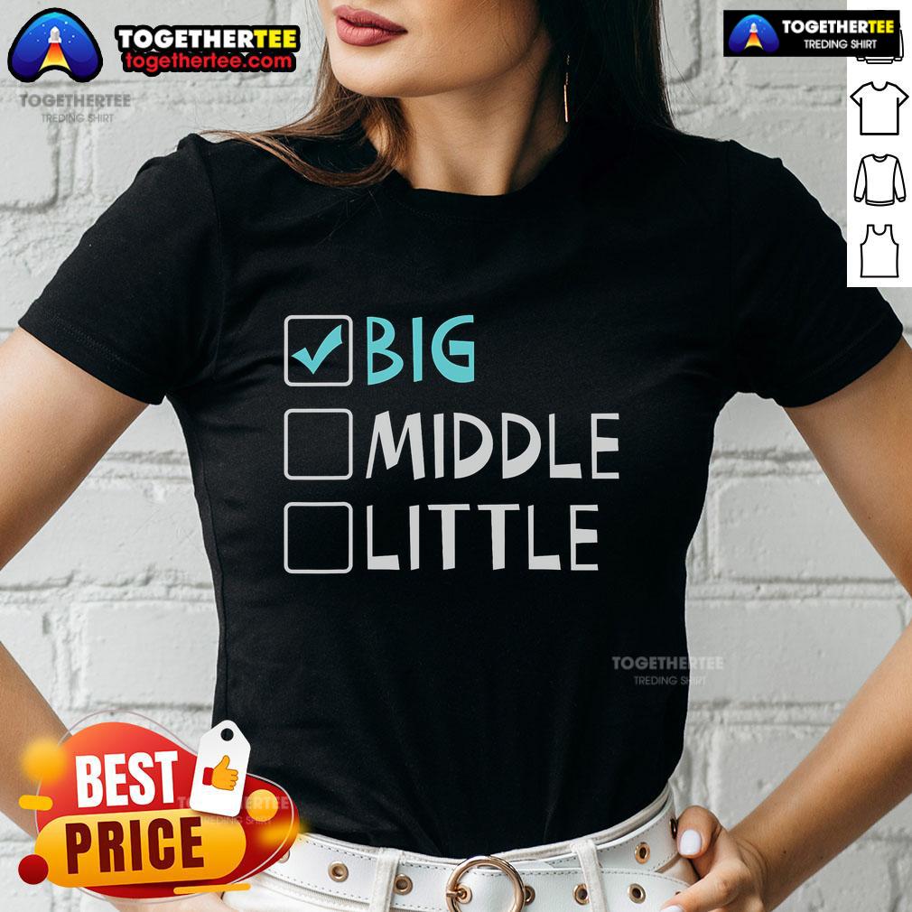 Top Big Middle Little Big Brother Ladies Tee Top Big Middle Little Big Brother Ladies Tee featuring a stylish design perfect for siblings and family bonding.