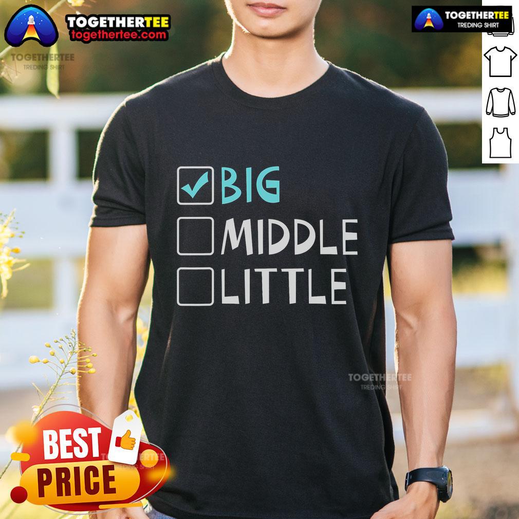 Top Big Middle Little Big Brother T Shirt Top Big Middle Little Big Brother T-Shirt featuring playful designs for siblings, perfect for family gatherings and gifts.