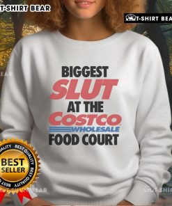 Trendy sweatshirt featuring 'Top Biggest Slut at the Wholesale Food Court' design, perfect for casual streetwear style.