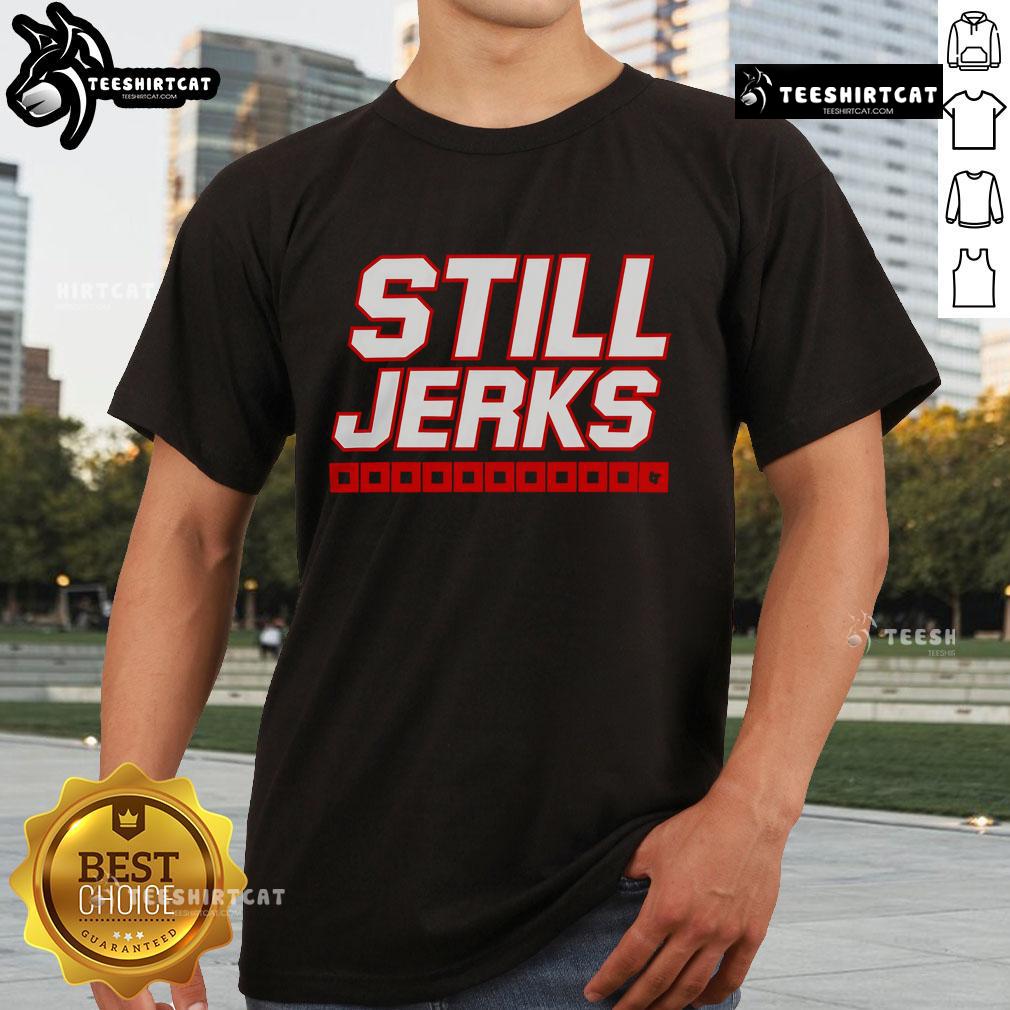 Top Carolina Hurricanes Still Jerks T Shirt Alt Text: Top Carolina Hurricanes Still Jerks T-Shirt featuring bold graphics for passionate hockey fans.