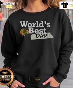 Alt Text: Top Chicago Blackhawks World's Best Dad sweatshirt in black, perfect gift for hockey-loving fathers.
