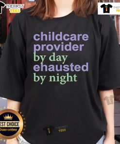 Top Childcare Provider By Day Exhausted By Night Ladies Tee featuring a stylish design for dedicated caregivers.