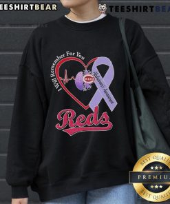 Top Cincinnati Reds 'I Will Remember For You' sweatshirt promoting Alzheimer's awareness and support for the cause.
