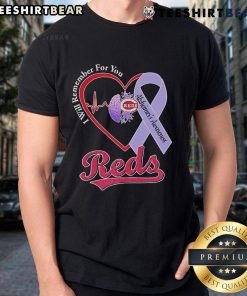 Top Cincinnati Reds I Will Remember For You Alzheimer's Awareness T-Shirt featuring vibrant team colors and message.